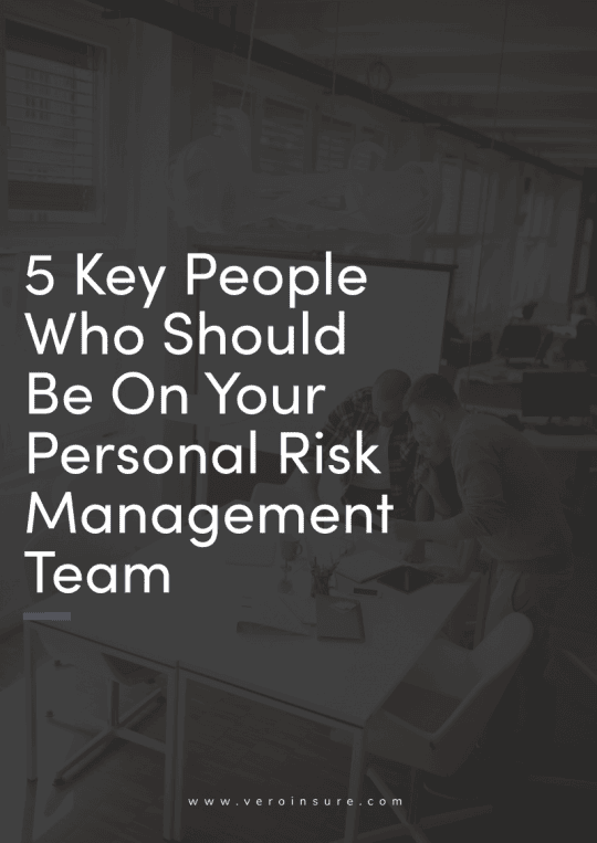 High Personal Risk 5 Key People Who Should Be On Your Personal Risk Management Team - Vero ...